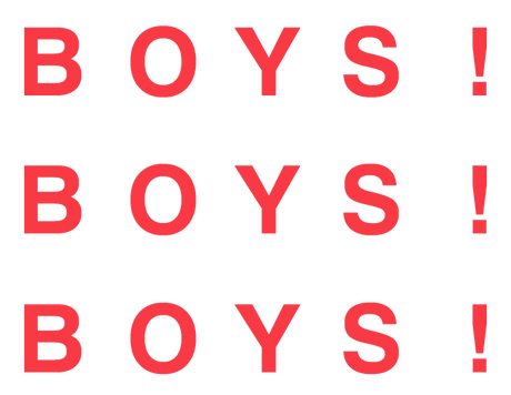 BOYS! BOYS! BOYS!