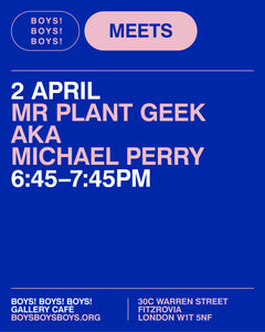 2 April - Mr Plant Geek Aka Michael Perry