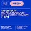 12 February - Michele Robecchi, Arts Editor, Phaidon