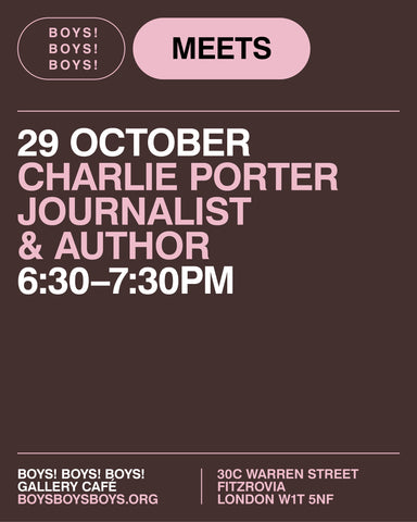 29 October - Charlie Porter, Journalist & Author